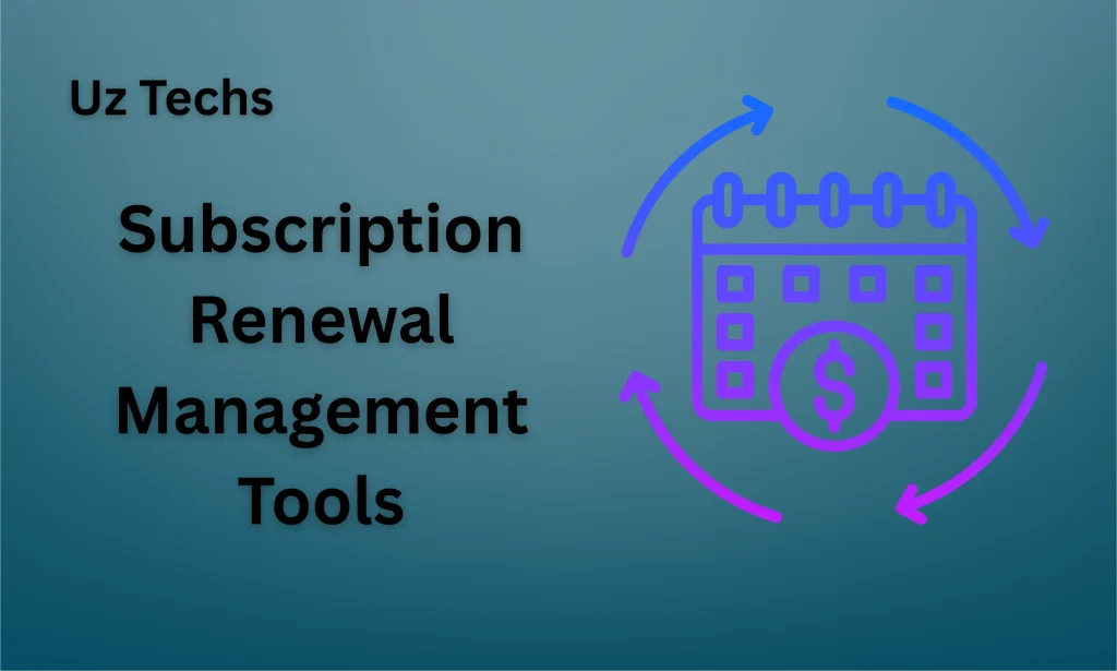 Subscription Renewal Management Tools